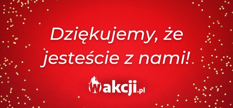 Dziękujemy, że jesteście z nami!