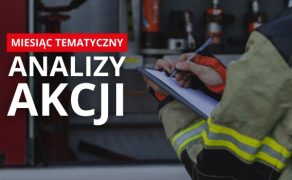 MIESIĄC TEMATYCZNY: Analizy akcji