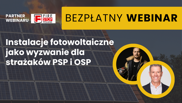 Bezpłatny webinar Instalacje fotowoltaiczne jako wyzwanie dla strażaków PSP i OSP