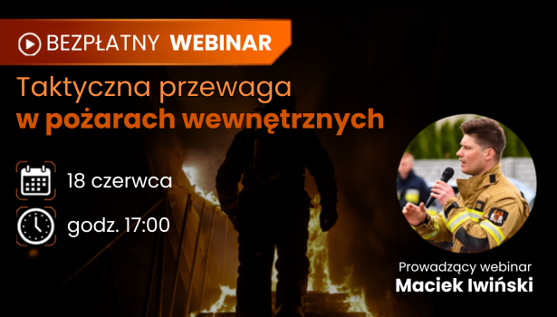 BEZPŁATNY WEBINAR: Taktyczna przewaga w pożarach wewnętrznych